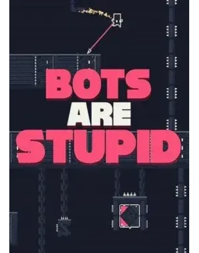 Bots Are Stupid