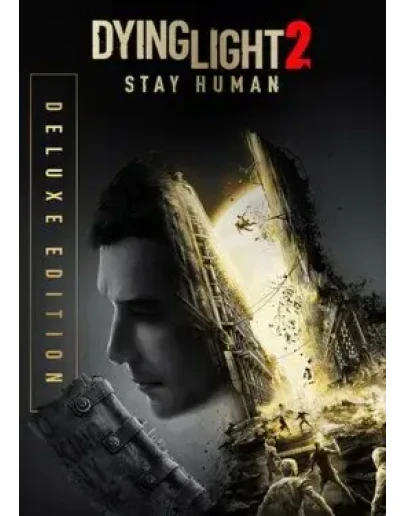 Dying Light 2: Stay Human - Deluxe Edition Dying Light 2: Stay Human - Deluxe Edition