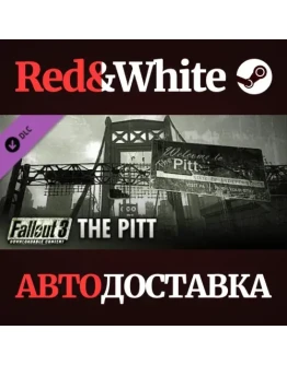 Fallout 3: The Pitt DLC * STEAM РОССИЯАВТОДОСТАВКА