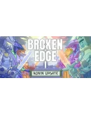 Broken Edge Steam РУ+UA+KZ+СНГ Broken Edge Steam РУ+UA+KZ+СНГ
