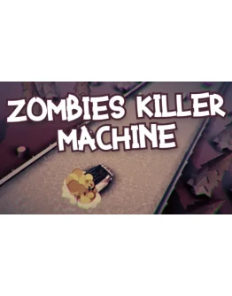 Zombies Killer Machine Steam РУ+UA+KZ+СНГ Zombies Killer Machine Steam РУ+UA+KZ+СНГ