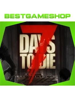 7 Days to Die - 100 Гарантия