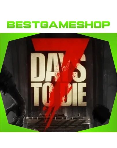 7 Days to Die - 100 Гарантия