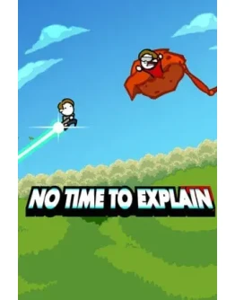 No Time To Explain + Remastered (Steam Gift Region Free