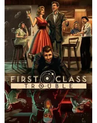 First Class Trouble First Class Trouble