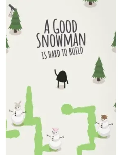 A Good Snowman Is Hard To Build