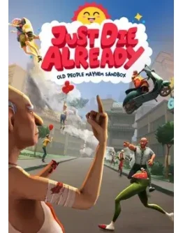 Just Die Already Just Die Already