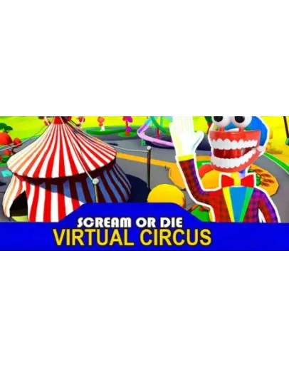 Scream or Die - Virtual Circus * STEAM RU АВТО 0