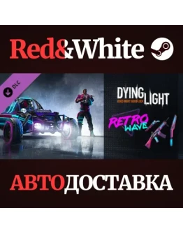 Dying Light - Retrowave Bundle DLC * STEAM RU