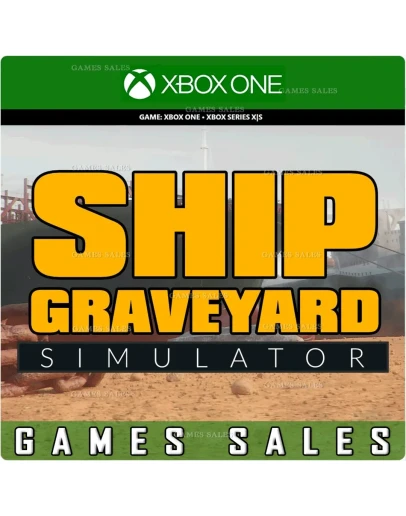 SHIP GRAVEYARD SIMULATORXBOX ONEXSКЛЮЧ SHIP GRAVEYARD SIMULATORXBOX ONEXSКЛЮЧ