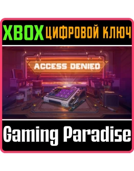 ACCESS DENIEDXBOX ONE/XSКЛЮЧ ACCESS DENIEDXBOX ONE/XSКЛЮЧ