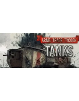 Arms Trade Tycoon: Tanks STEAM GIFT РОССИЯ