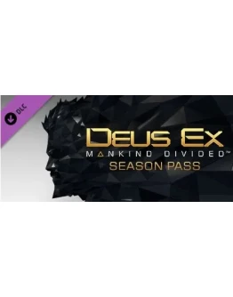 Deus Ex: Mankind Divided Season Pass Steam Key МИР + РФ