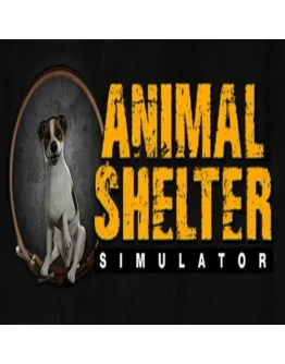 Animal Shelter (Steam key / РФ+Весь Мир)