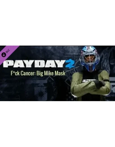 PAYDAY 2 - F*ck Cancer - Big Mike Mask (DLC) STEAM КЛЮЧ