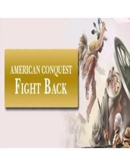 American Conquest: Fight Back (Steam key / Мир)