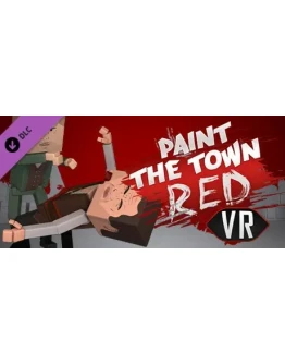 Paint the Town Red VR DLC - STEAM GIFT РОССИЯ