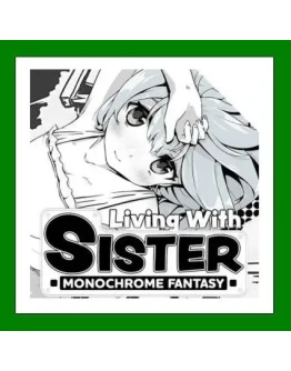 Living With Sister: Monochrome Fantasy25 ИгрSteam Living With Sister: Monochrome Fantasy25 ИгрSteam
