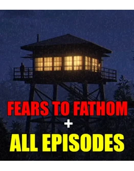 FEARS TO FATHOMВСЕ ЧАСТИSTEAM АККАУНТГАРАНТИЯ