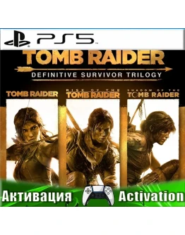 Tomb Raider Definitive Trilogy (PS5/RU )Активация