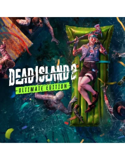 Dead Island 2. Ultimate + DLC: HAUS/SoLASTEAMOFFLINE