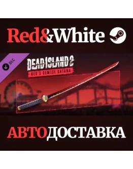Dead Island 2 - Reds Demise Katana DLC * STEAM RU