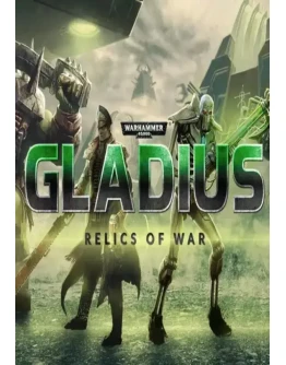 Warhammer 40,000: Gladius - Relics of War КЛЮЧ STEAM
