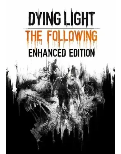 Dying Light The FollowingEnhanced EditionКлюч Steam