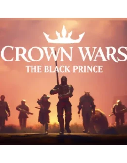 Crown Wars: The Black Prince + DLS / STEAM АККАУНТ Crown Wars: The Black Prince + DLS / STEAM АККАУНТ