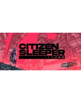 Citizen Sleeper STEAM КЛЮЧ РОССИЯ + МИР