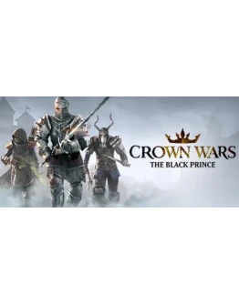 Crown Wars: The Black Prince. STEAM-ключ Россия СНГ