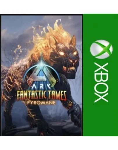 ARK Fantastic Tames - Pyromane XBOXКуплю на Ваш