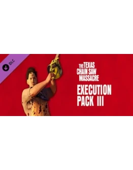 The Texas Chain Saw Massacre - Execution Pack 3 DLC