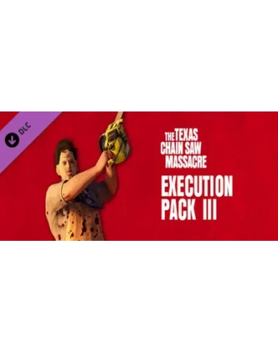 The Texas Chain Saw Massacre - Execution Pack 3 DLC
