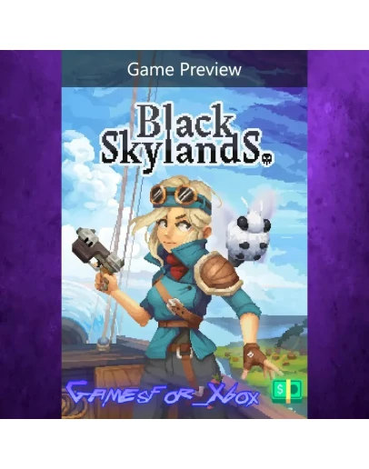 Black Skylands Game Preview XBOX Black Skylands Game Preview XBOX
