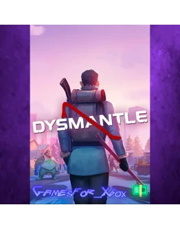 DYSMANTLE XBOX