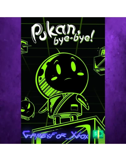 Pukan, Bye-Bye! XBOX Pukan, Bye-Bye! XBOX