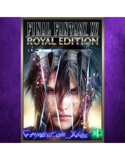 FINAL FANTASY XV ROYAL EDITION XBOX FINAL FANTASY XV ROYAL EDITION XBOX