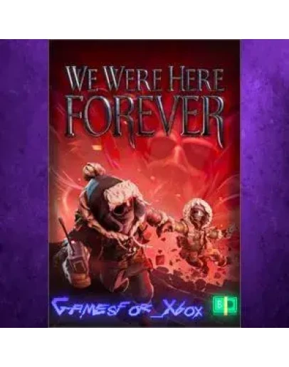 We Were Here Forever XBOX We Were Here Forever XBOX