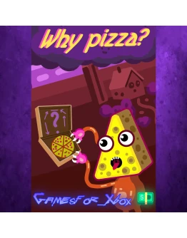 Why Pizza? Xbox Series XS XBOX Why Pizza? Xbox Series XS XBOX