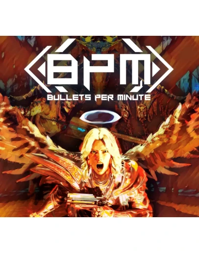 BPM: BULLETS PER MINUTE STEAM КЛЮЧ