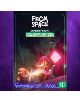 From Space Operation Clear Skies XBOX DLC