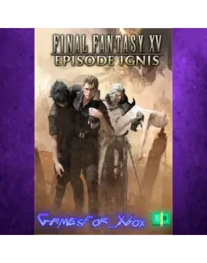 FINAL FANTASY XV EPISODE IGNIS XBOX DLC FINAL FANTASY XV EPISODE IGNIS XBOX DLC