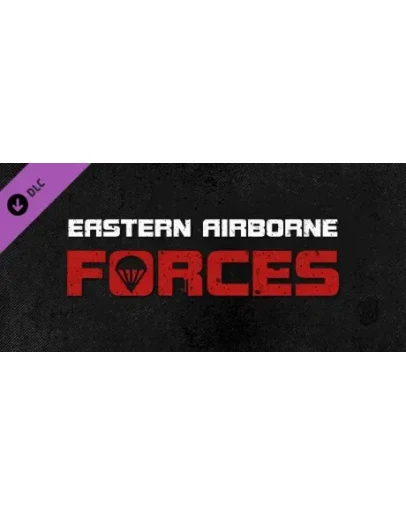 Eastern Airborne Forces DLC * STEAM RU АВТО 0