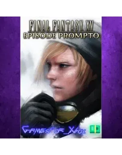 FINAL FANTASY XV EPISODE PROMPTO XBOX DLC FINAL FANTASY XV EPISODE PROMPTO XBOX DLC