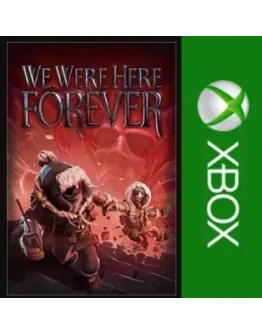 We Were Here Forever XBOXПокупка на Ваш акк