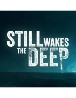 Still Wakes the Deep Steam Steam DeckАВТОВЫДАЧА Still Wakes the Deep Steam Steam DeckАВТОВЫДАЧА