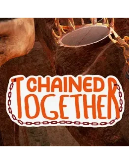Chained Together + ОБНОВЛЕНИЯ + DLS / STEAM АККАУНТ