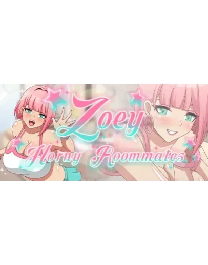 Zoey: Horny Roommates АВТОДОСТАВКА STEAM РОССИЯ