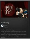 Foul Play STEAM GIFT Россия + МИР + ВСЕ СТРАНЫ